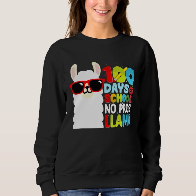 100 Days Of School No Probllama Llama Lover Studen Sweatshirt (Front)