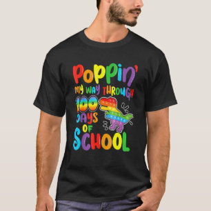 100 Days Of School Pop It Fidget Poppin My Way Thr T-Shirt