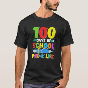 100 Days Of School Pre K Life Funny Student Teache T-Shirt