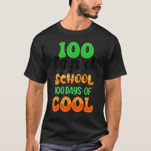 100 Days of School Quote Teachers Kids Cool 100th T-Shirt