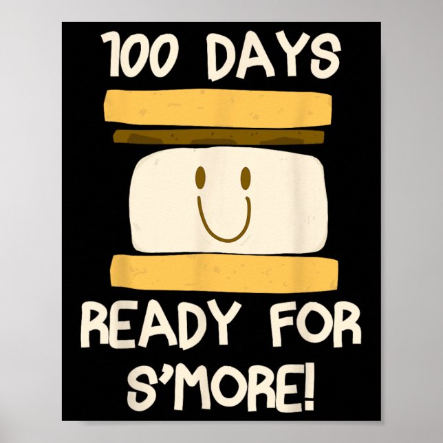 100 Days Of School Ready For S'more Design Gift Fo Poster (Front)