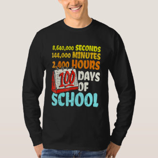 100 Days Of School Seconds Minutes Hours 100th Day T-Shirt