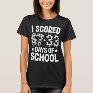 100 Days Of School Soccer Scored Six Seven 67+33 D T-Shirt