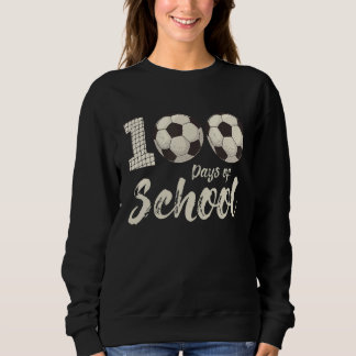 100 Days of School Sports Soccer Ball Soccer Playe Sweatshirt
