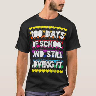 100 Days Of School Still Love It T-Shirt