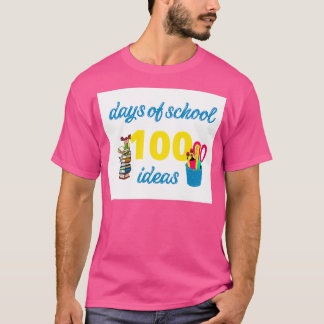 100 days of school t ideas T-Shirt