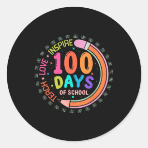 100 Days Of School Teach Love Inspire 100th Day Classic Round Sticker