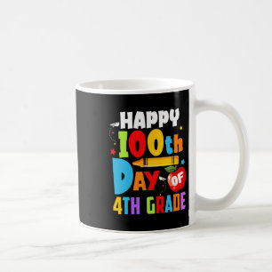100 Days Of School Teacher 100th Day Of 4th Grade  Coffee Mug