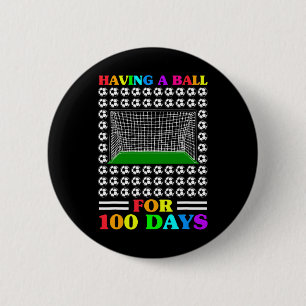 100 Days Of School Teacher 100th Day Soccer For Bo 6 Cm Round Badge