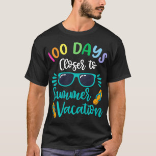 100 Days Of School Teacher  Kids Summer Vacation  T-Shirt