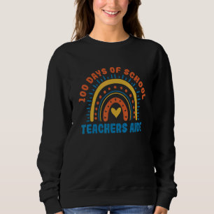 100 days of school  Teachers Aide Quote for a Teac Sweatshirt