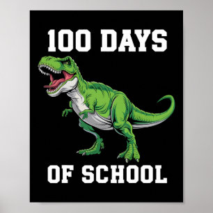 100 Days Of School With A Roaring T-rex Dinosaur  Poster