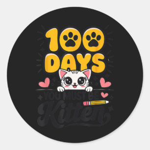100 Days Of School You Must Be Kitten Cat 100 Days Classic Round Sticker