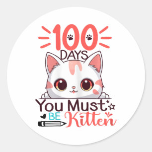 100 Days Of School You Must Be Kitten Kids Boys Gi Classic Round Sticker
