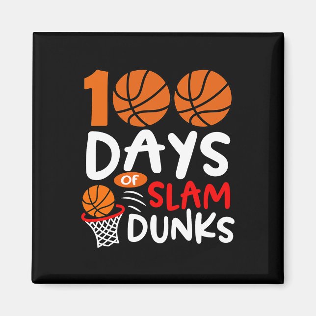 100 Days Of Slam Dunks Bysketbyll Fun 100th Day Of Magnet (Front)
