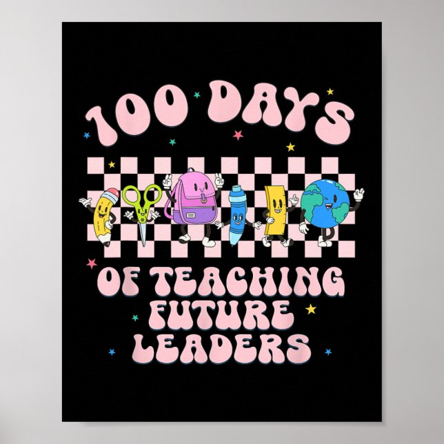 100 Days Of Teaching Future Leaders Groovy Teacher Poster (Front)