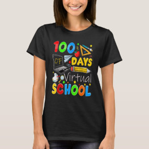 100 Days Of Virtual School Funny 100th Day Of Scho T-Shirt