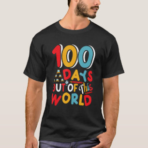 100 Days Out Of This World Student Teacher T-Shirt