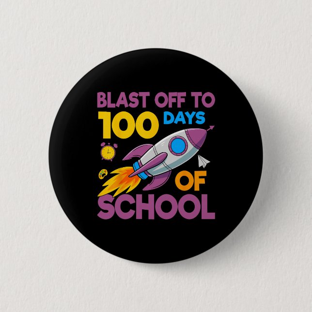100 Days School Blast Off Rocket Space Kids Studen 6 Cm Round Badge (Front)