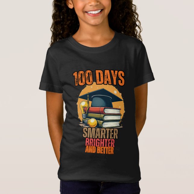 100 Days Smarter, Brighter, and Better T-Shirt (Front)