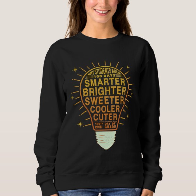100 Days Smarter Brighter Of School 2nd Second Gra Sweatshirt (Front)