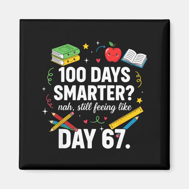 100 Days Smarter Still Feeling Like Day 67 Meme Fu Magnet (Front)