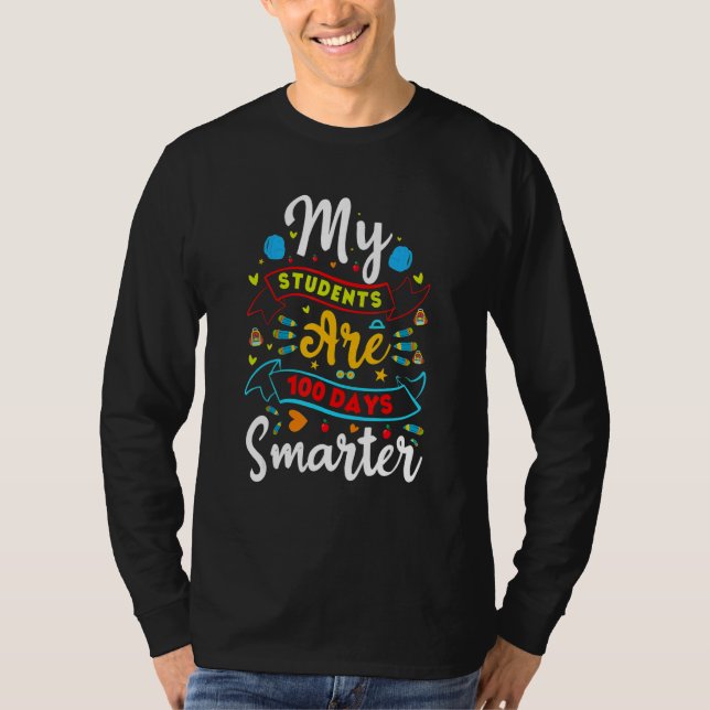 100 Days Smarter Students Teacher 100th Day of Sch T-Shirt (Front)