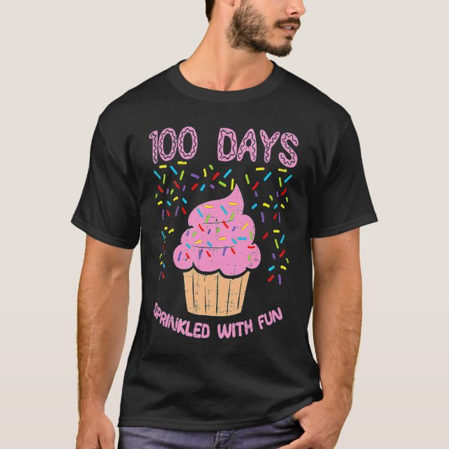 100 Days Sprinkled With Fun Cupcake 100th Day Of S T-Shirt (Front)