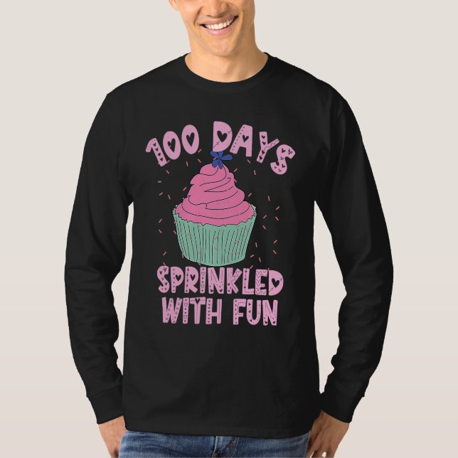 100 days sprinkled with fun cupcake 100th day of s T-Shirt (Front)