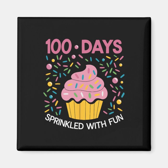 100 Days Sprinkled With Fun Cupcake Cute Happy 100 Magnet (Front)