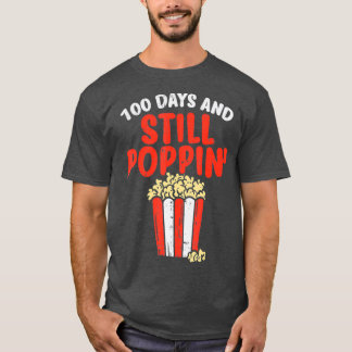 100 Days Still Poppin Popcorn 100Th Day School T-Shirt