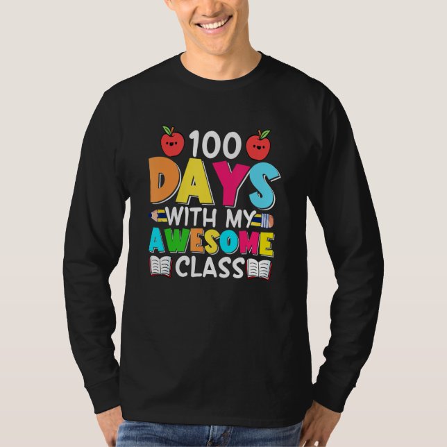 100 Days With My Awesome Class   Student Teacher T-Shirt (Front)