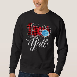 100 Days Y'all Face Mask Happy 100th Day Of School Sweatshirt