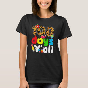 100 Days Y'all Happy 100th Day Of School Teachers  T-Shirt