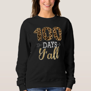 100 Days Y'all Teacher Or Student 100th Day Of Sch Sweatshirt