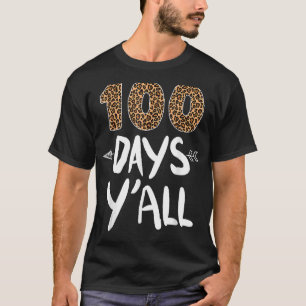 100 Days Y'all Teacher or Student 100th Day of sch T-Shirt