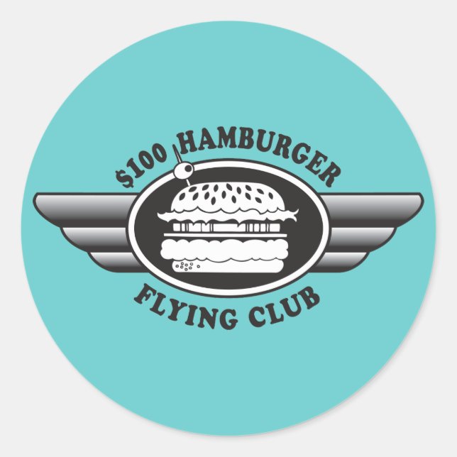 100 Dollar Hamburger - Flying Club Classic Round Sticker (Front)