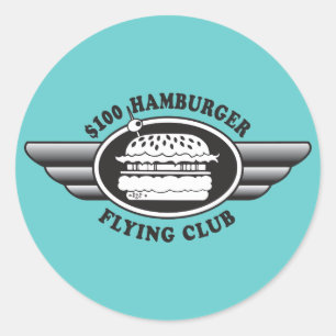 100 Dollar Hamburger - Flying Club Classic Round Sticker
