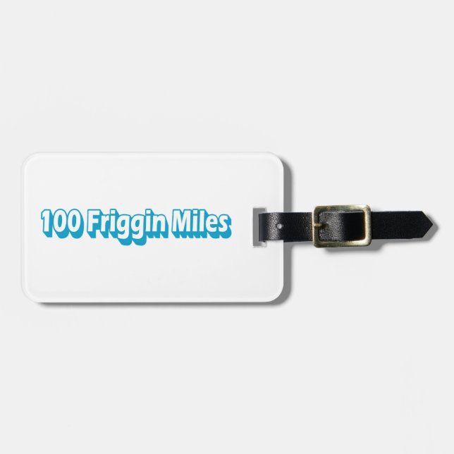 100 Friggin Miles Ultra Running Luggage Tag (Front Horizontal)
