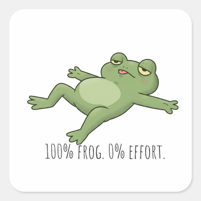 100% Frog. 0% Effort. Square Sticker (Front)