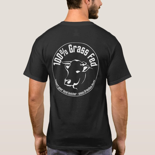 100% Grass Fed - support local butcher T-Shirt (Back)