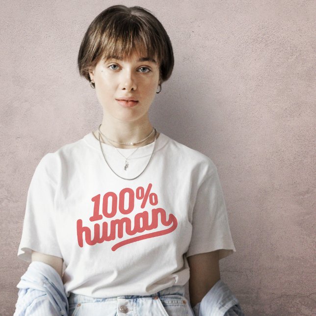100% Human T-Shirt (Creator Uploaded)