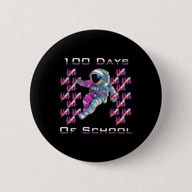 100 hundred Days of School Astronauts and Space Ro 6 Cm Round Badge (Front)