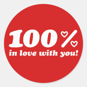 100% In Love With You Classic Round Sticker