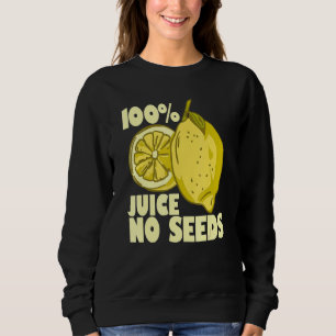 100 Juice No Seeds Lemon Men's Vasectomy Sweatshirt