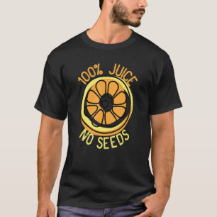 100 Juice No Seeds Orange  Men's Vasectomy  1 T-Shirt