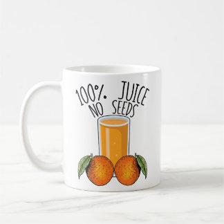 100% Juice No Seeds Orange Men's Vasectomy Gift Coffee Mug