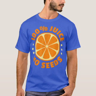 100 Juice No Seeds Vasectomy Vegan Vegetarian  T-Shirt