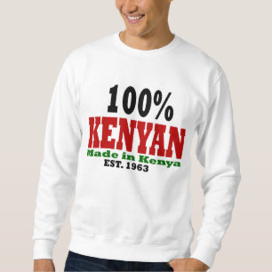100% Kenyan made in Kenya t-shirt Sweatshirt