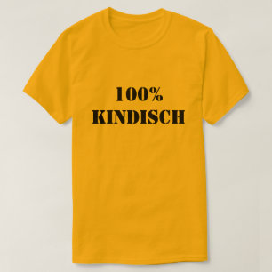 100% kindisch 100% childish T-Shirt